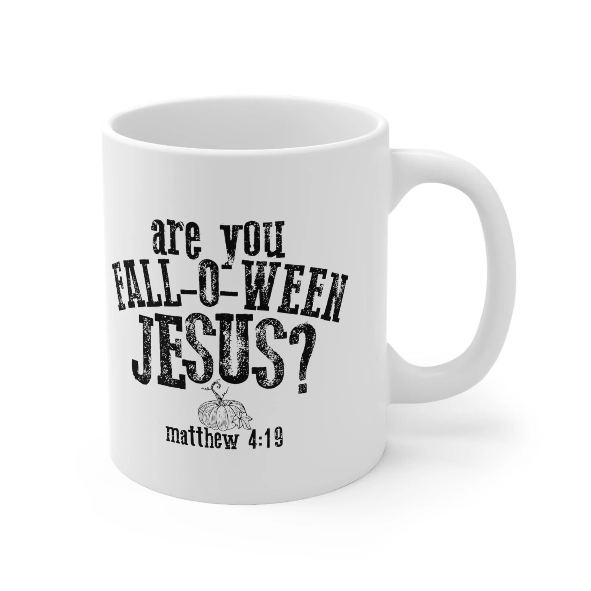 Are You Fall-O-Ween Jesus? 11oz Mug